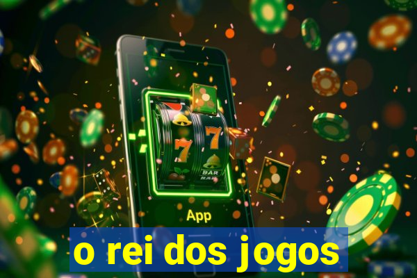 o rei dos jogos