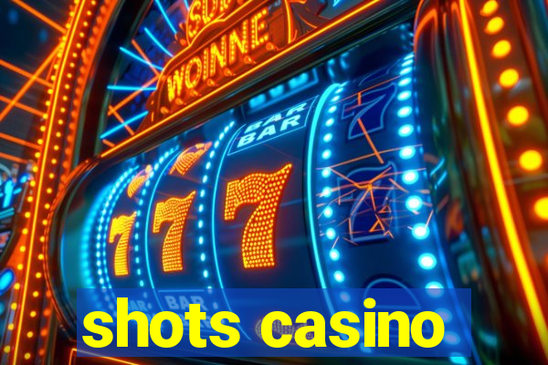 shots casino