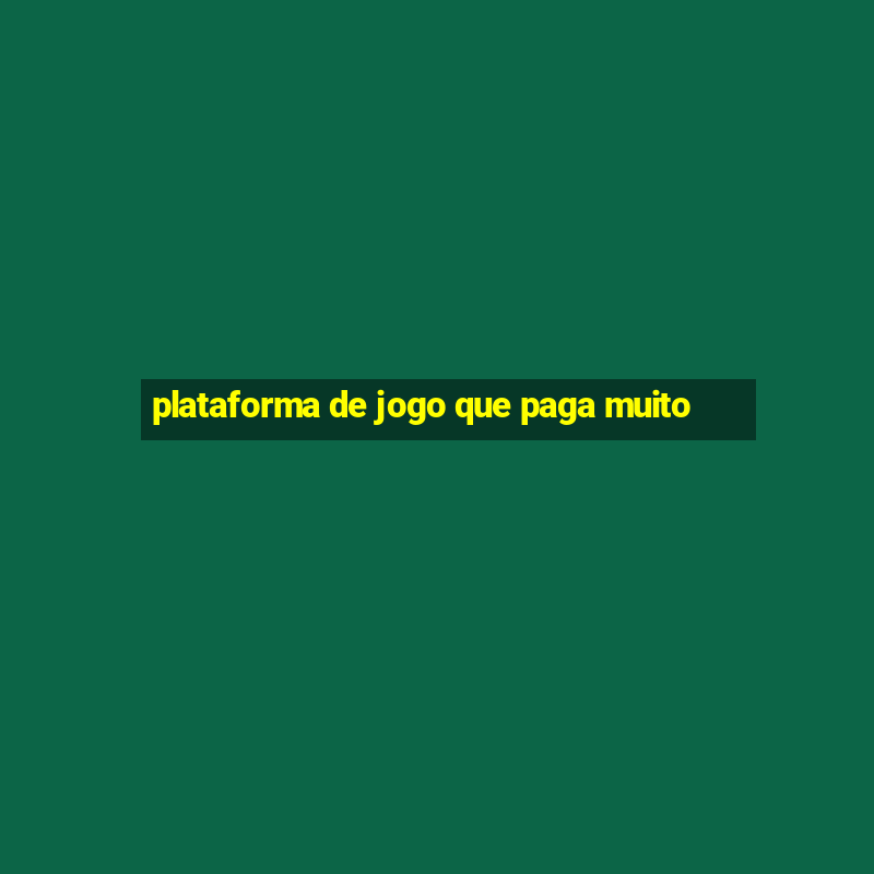 plataforma de jogo que paga muito