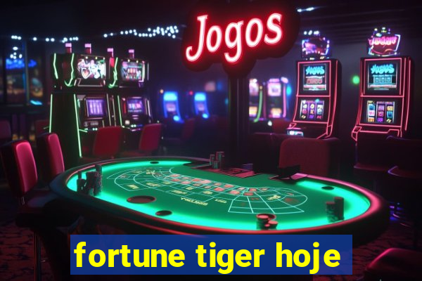 fortune tiger hoje