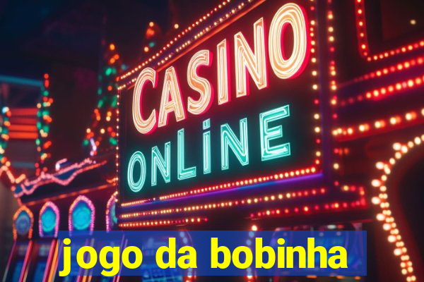 jogo da bobinha