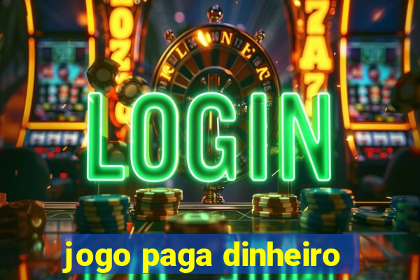 jogo paga dinheiro