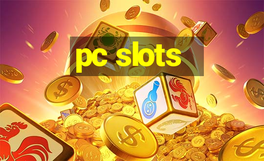 pc slots