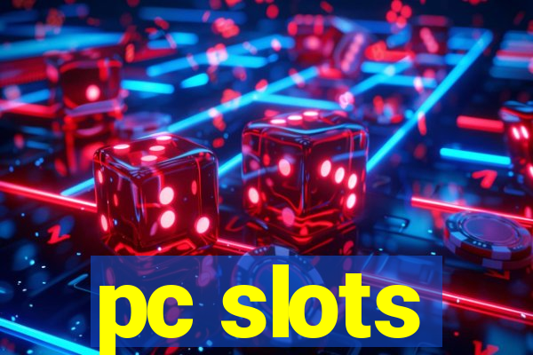 pc slots