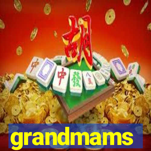 grandmams