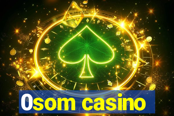 0som casino