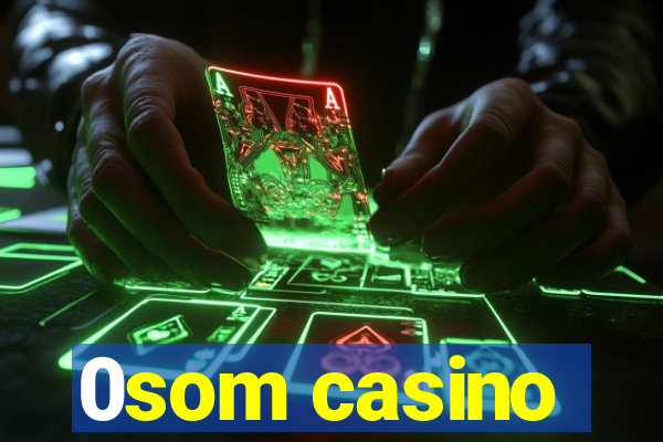 0som casino