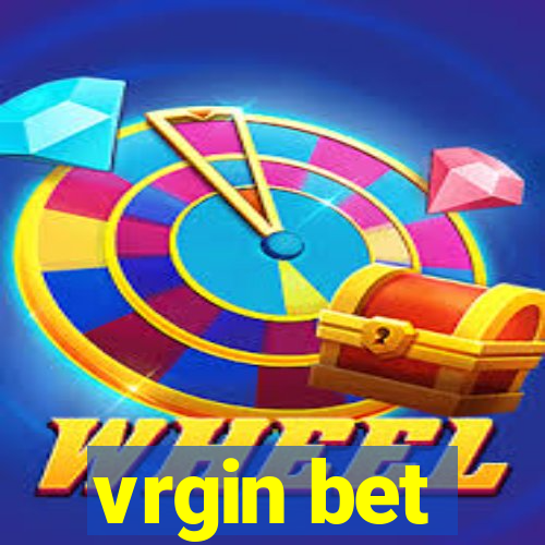 vrgin bet