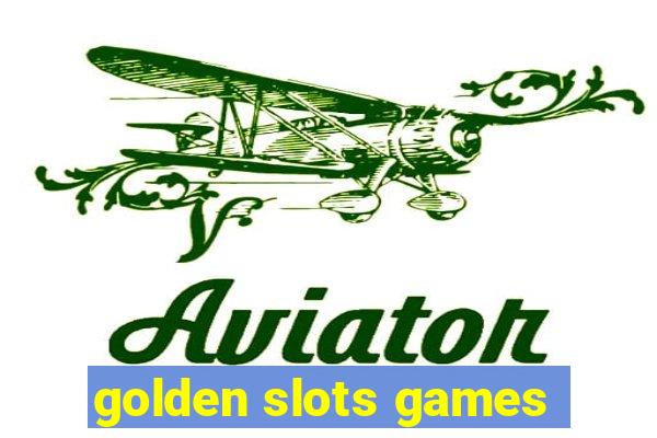 golden slots games