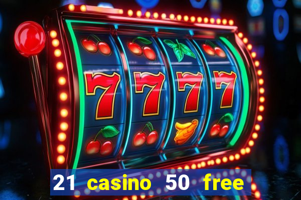 21 casino 50 free spins book of dead