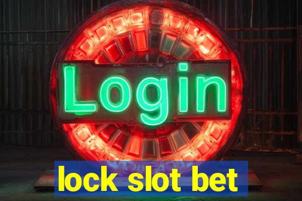 lock slot bet