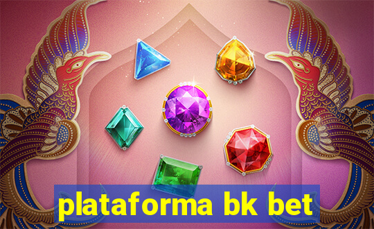 plataforma bk bet