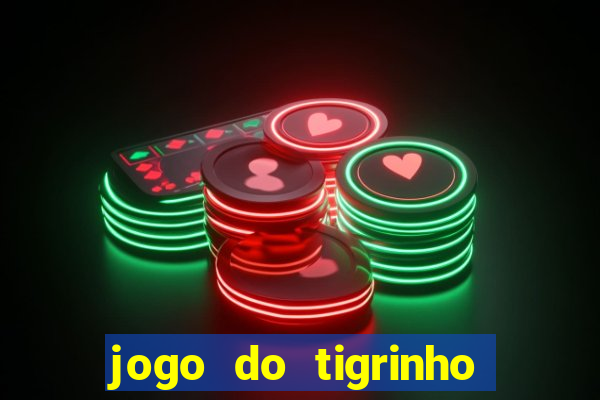 jogo do tigrinho mais confiável