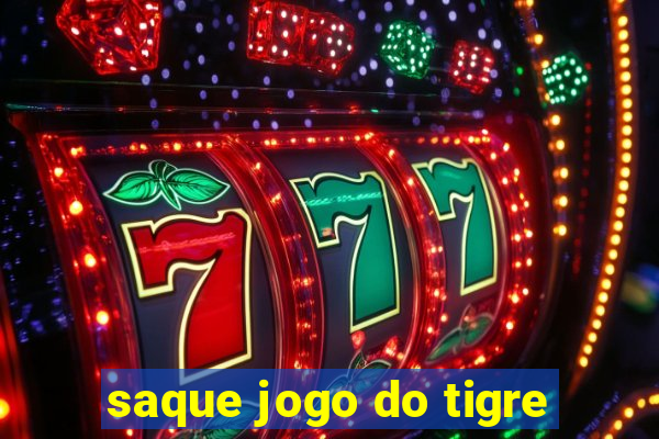 saque jogo do tigre