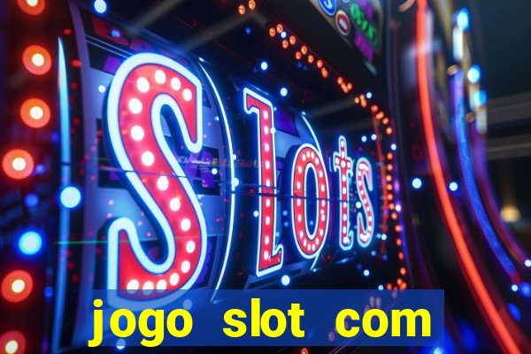 jogo slot com bonus gratis