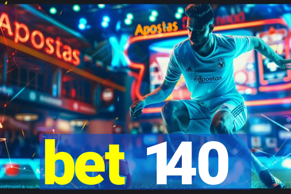 bet 140