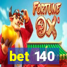 bet 140