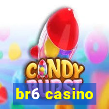 br6 casino