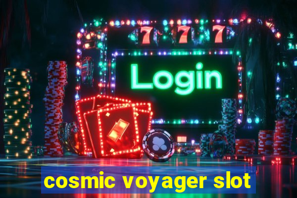 cosmic voyager slot