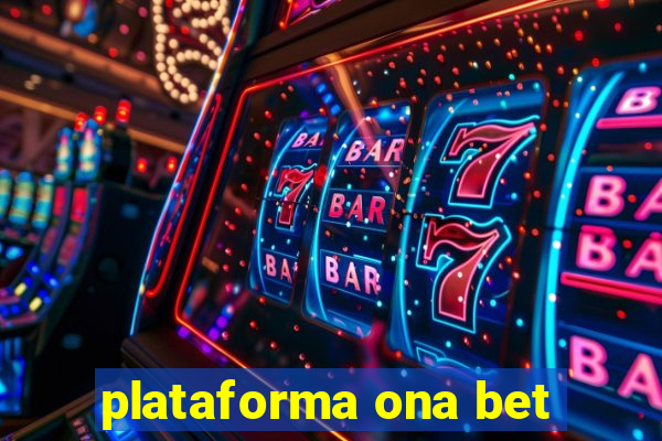 plataforma ona bet