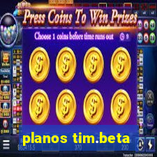 planos tim.beta