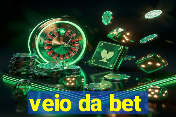 veio da bet