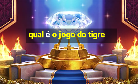 qual é o jogo do tigre