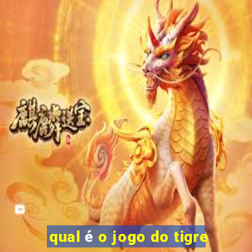 qual é o jogo do tigre