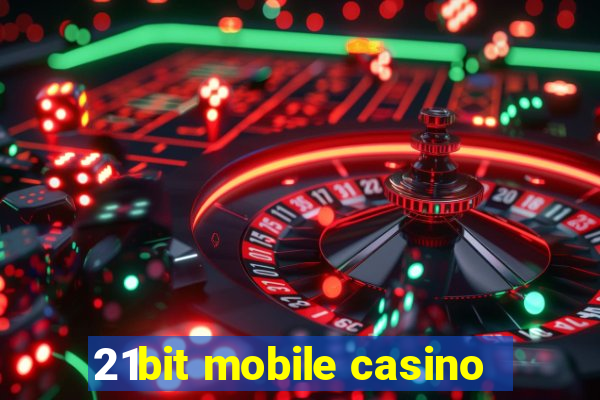 21bit mobile casino