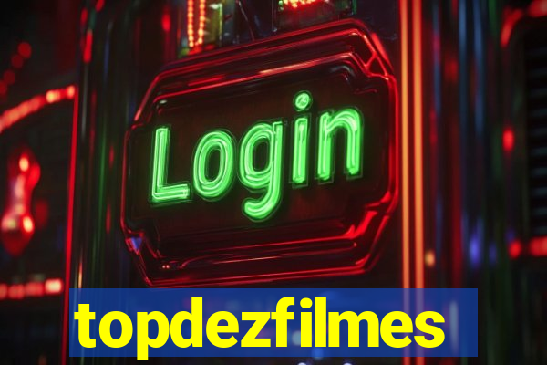 topdezfilmes