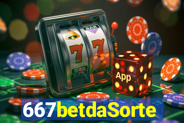 667betdaSorte