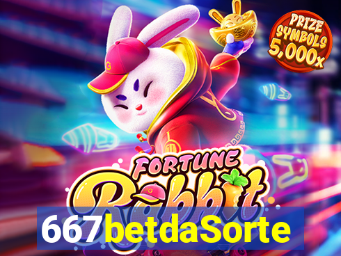 667betdaSorte