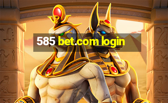 585 bet.com login