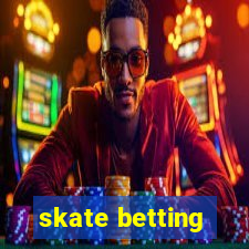 skate betting