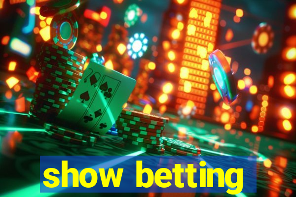 show betting