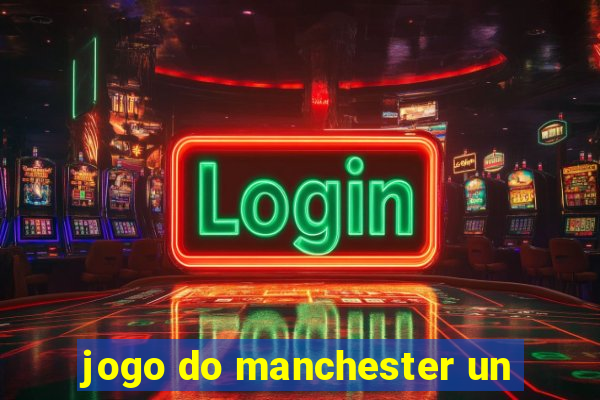 jogo do manchester un