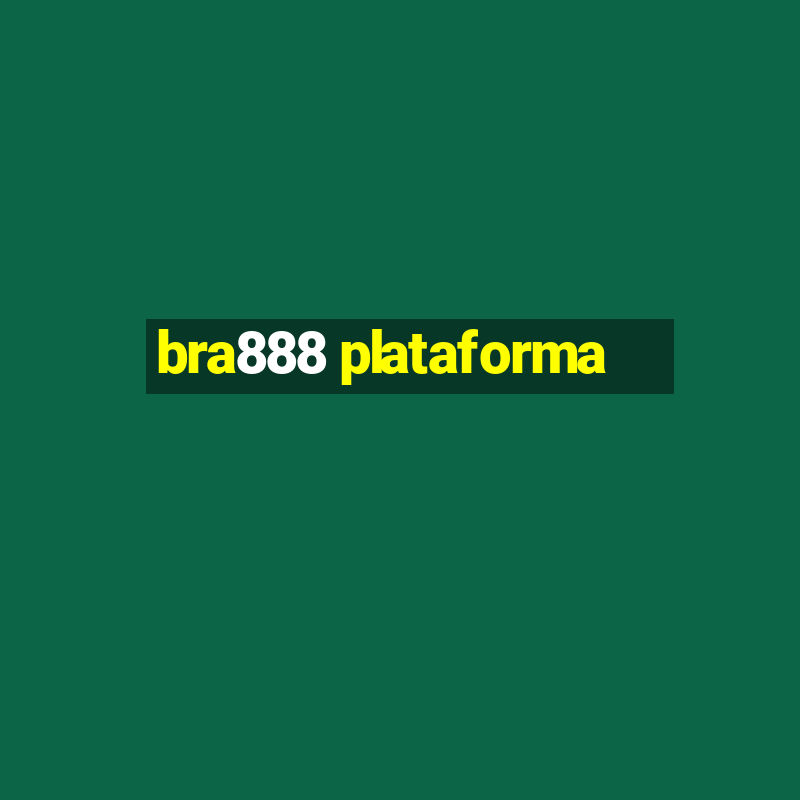 bra888 plataforma