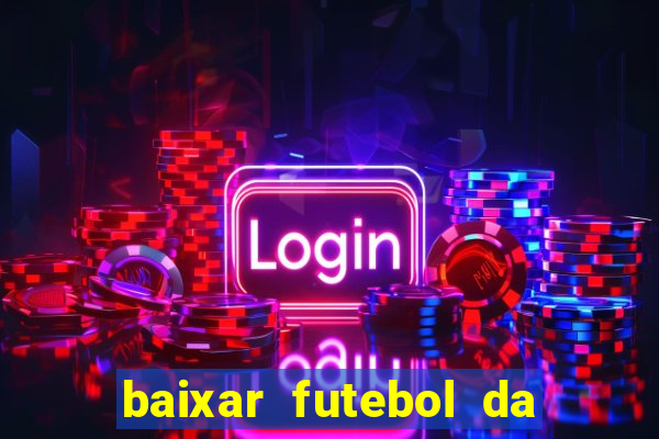 baixar futebol da hora 3.7