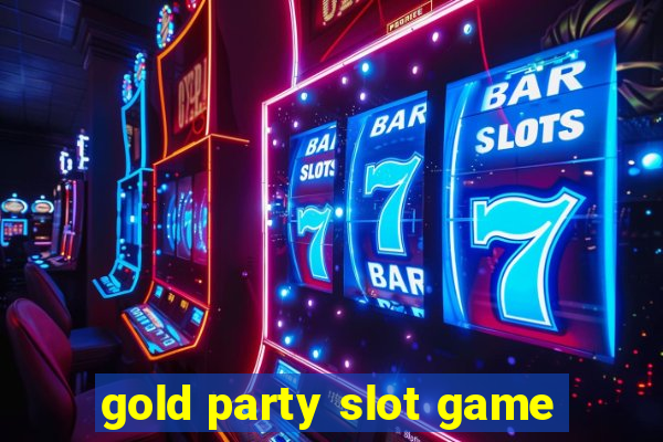 gold party slot game