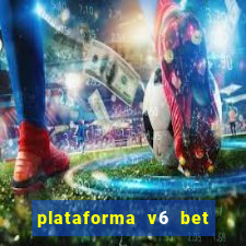 plataforma v6 bet é confiável