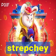 strepchey