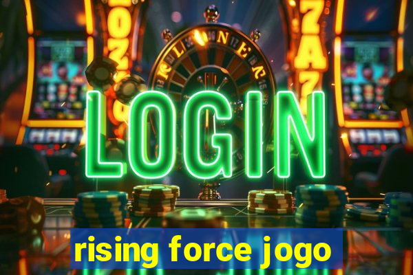 rising force jogo