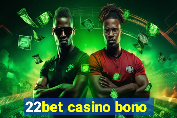 22bet casino bono