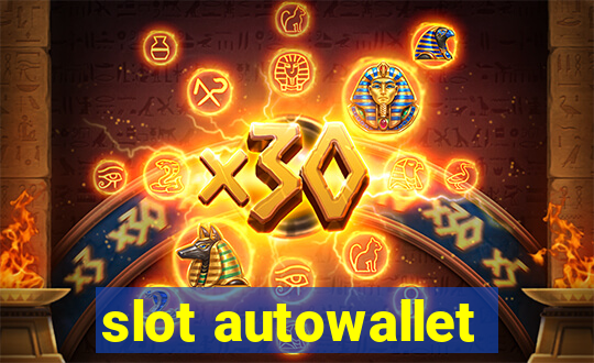 slot autowallet