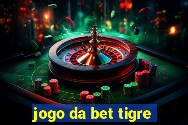 jogo da bet tigre