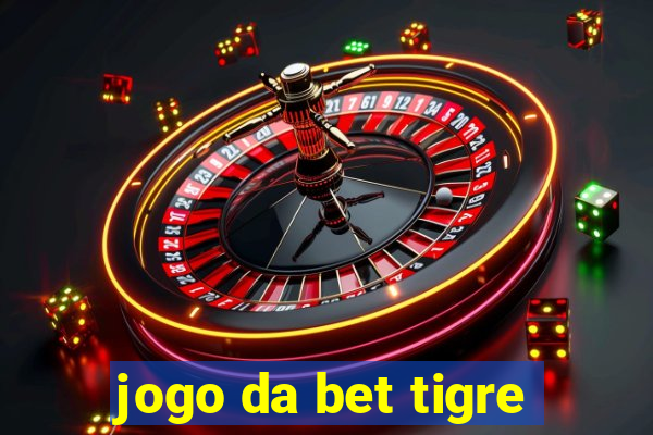 jogo da bet tigre