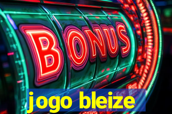 jogo bleize