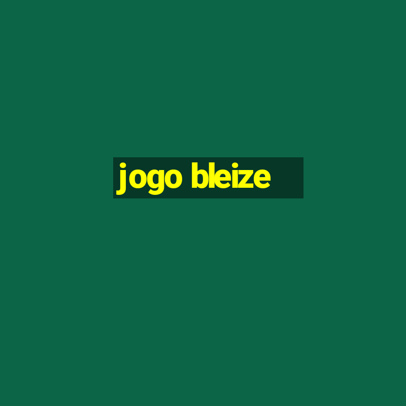 jogo bleize