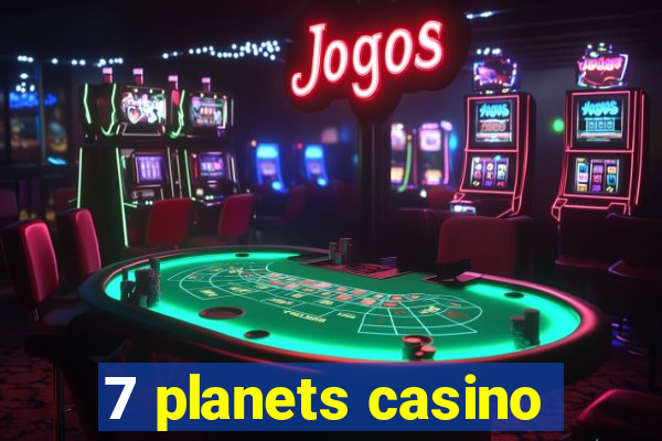 7 planets casino