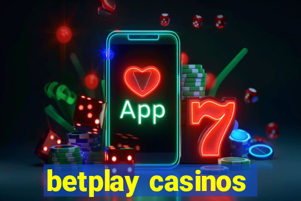 betplay casinos